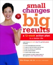 Small Changes, Big Results: A 12-Week Action Plan to a Better Life, Krieger, Ellie & James-Enger, Kelly