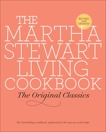 The Martha Stewart Living Cookbook: The Original Classics, 