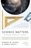 Science Matters: Achieving Scientific Literacy, Trefil, James & Hazen, Robert M.