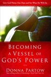 Becoming a Vessel of God's Power: Give God Thirty Days and See What He Will Do, Partow, Donna