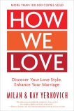 How We Love, Expanded Edition: Discover Your Love Style, Enhance Your Marriage, Yerkovich, Milan & Yerkovich, Kay