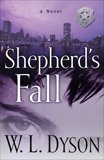 Shepherd's Fall: A Novel, Dyson, W.L.