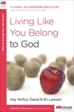 Living Like You Belong to God: A 6-Week, No-Homework Bible Study, Arthur, Kay & Lawson, David & Lawson, BJ