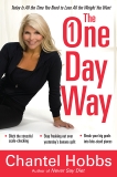 The One-Day Way: Today Is All the Time You Need to Lose All the Weight You Want, Hobbs, Chantel