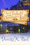 Two Tickets to the Christmas Ball: A Novella, Paul, Donita K.