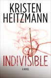 Indivisible: A Novel, Heitzmann, Kristen