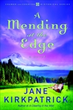 A Mending at the Edge: A Novel, Kirkpatrick, Jane