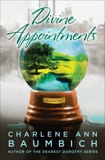 Divine Appointments: A Novel, Baumbich, Charlene