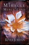 The Miracle of Mercy Land: A Novel, Jordan, River