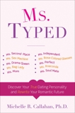Ms. Typed: Discover Your True Dating Personality and Rewrite Your Romantic Future, Callahan, Michelle R.