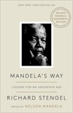 Mandela's Way: Lessons for an Uncertain Age, Stengel, Richard