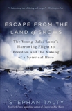 Escape from the Land of Snows: The Young Dalai Lama's Harrowing Flight to Freedom and the Making of a Spiritual Hero, Talty, Stephan