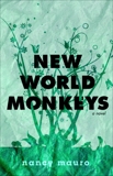 New World Monkeys: A Novel, Mauro, Nancy