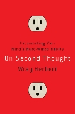 On Second Thought: Outsmarting Your Mind's Hard-Wired Habits, Herbert, Wray