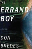 The Errand Boy: A Novel, Bredes, Don