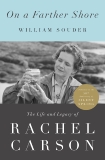 On a Farther Shore: The Life and Legacy of Rachel Carson, Author of Silent Spring, Souder, William