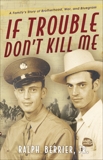 If Trouble Don't Kill Me: A Family's Story of Brotherhood, War, and Bluegrass, Berrier, Ralph