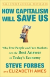 How Capitalism Will Save Us, Forbes, Steve & Ames, Elizabeth