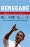 Renegade: The Making of a President, Wolffe, Richard