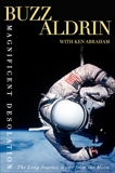 Magnificent Desolation: The Long Journey Home from the Moon, Aldrin, Buzz & Abraham, Ken