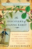 The Discovery of Jeanne Baret: A Story of Science, the High Seas, and the First Woman to Circumnavigate the Globe, Ridley, Glynis