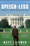 Speech-less: Tales of a White House Survivor, Latimer, Matthew