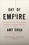 Day of Empire: How Hyperpowers Rise to Global Dominance--and Why They Fall, Chua, Amy