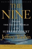 The Nine: Inside the Secret World of the Supreme Court, Toobin, Jeffrey