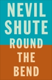 Round the Bend, Shute, Nevil