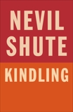 Kindling, Shute, Nevil