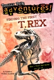 Finding the First T. Rex (Totally True Adventures): How a Giant Meat-Eater was Dug Up..., Zoehfeld, Kathleen Weidner