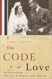 The Code of Love: An Astonishing True Tale of Secrets, Love, and War, Linklater, Andro