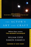 The Actor's Art and Craft: William Esper Teaches the Meisner Technique, Esper, William & Dimarco, Damon