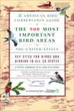 The American Bird Conservancy Guide to the 500 Most Important Bird Areas in the: Key Sites for Birds and Birding in All 50 States, 