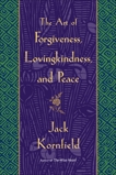 The Art of Forgiveness, Lovingkindness, and Peace, Kornfield, Jack