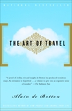 The Art of Travel, De Botton, Alain