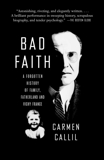 Bad Faith: A Forgotten History of Family, Fatherland and Vichy France, Callil, Carmen