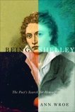 Being Shelley: The Poet's Search for Himself, Wroe, Ann