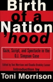 Birth of a Nation'hood: Gaze, Script, and Spectacle in the O. J. Simpson Case, Morrison, Toni