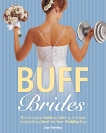 Buff Brides: The Complete Guide to Getting in Shape and Looking Great for Your Wedding Day, Fleming, Sue