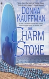 The Charm Stone: A Novel, Kauffman, Donna