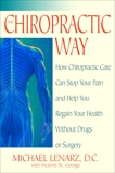 The Chiropractic Way: How Chiropractic Care Can Stop Your Pain and Help You Regain Your Health Without Drugs or Surgery, Lenarz, Michael & St. George, Victoria