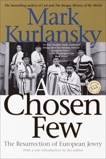 A Chosen Few: The Resurrection of European Jewry, Kurlansky, Mark