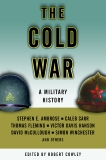 The Cold War: A Military History, Ambrose, Stephen E.