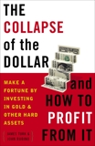 The Collapse of the Dollar and How to Profit from It: Make a Fortune by Investing in Gold and Other Hard Assets, Turk, James & Rubino, John