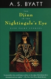 The Djinn in the Nightingale's Eye, Byatt, A. S.