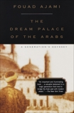 The Dream Palace of the Arabs: A Generation's Odyssey, Ajami, Fouad