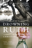 Drowning Ruth: A Novel, Schwarz, Christina