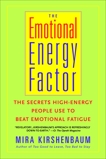 The Emotional Energy Factor: The Secrets High-Energy People Use to Beat Emotional Fatigue, Kirshenbaum, Mira