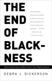 The End of Blackness: Returning the Souls of Black Folk to Their Rightful Owners, Dickerson, Debra J.